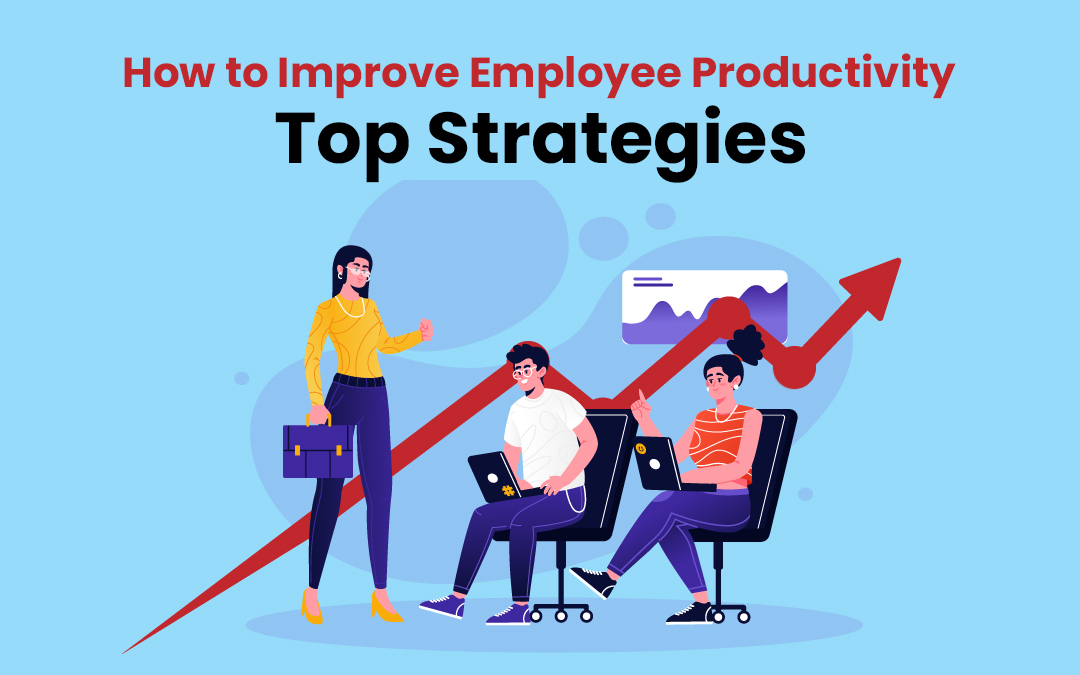 Employee Productivity Top Strategies
