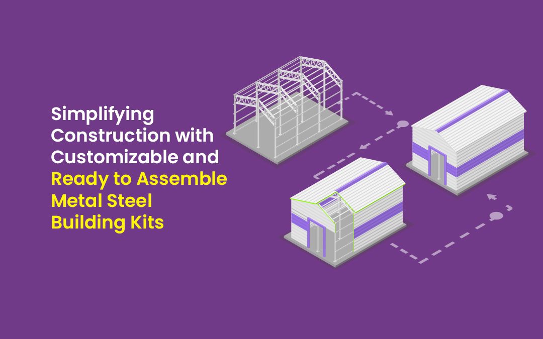 Simplify Construction with Metal Steel Building Kits