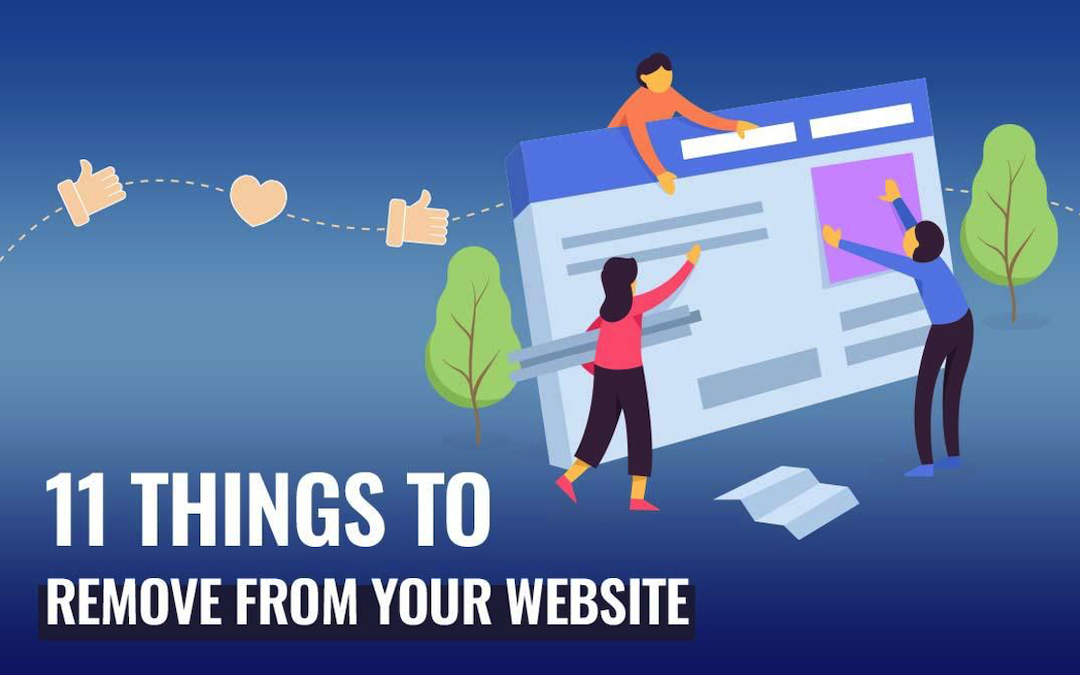 Things to remove from your website for better user engagement