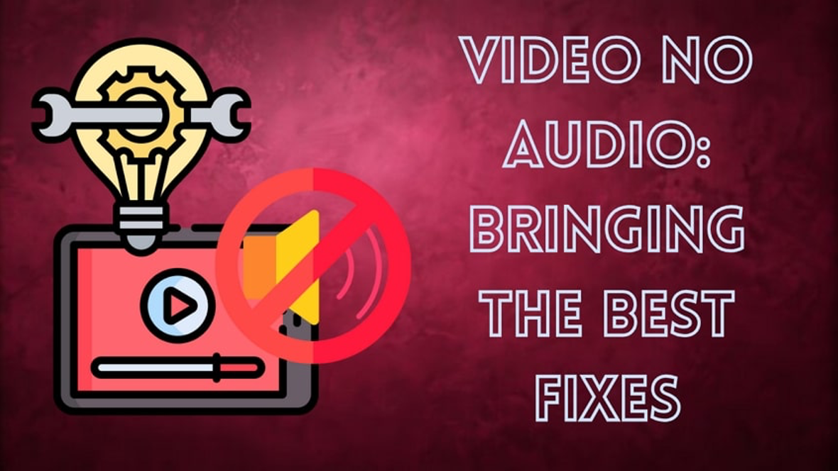 fixing video no audio issues